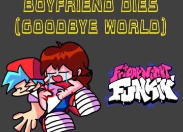 Friday Night Funkin but Boyfriend Dies (Goodbye World) Mod