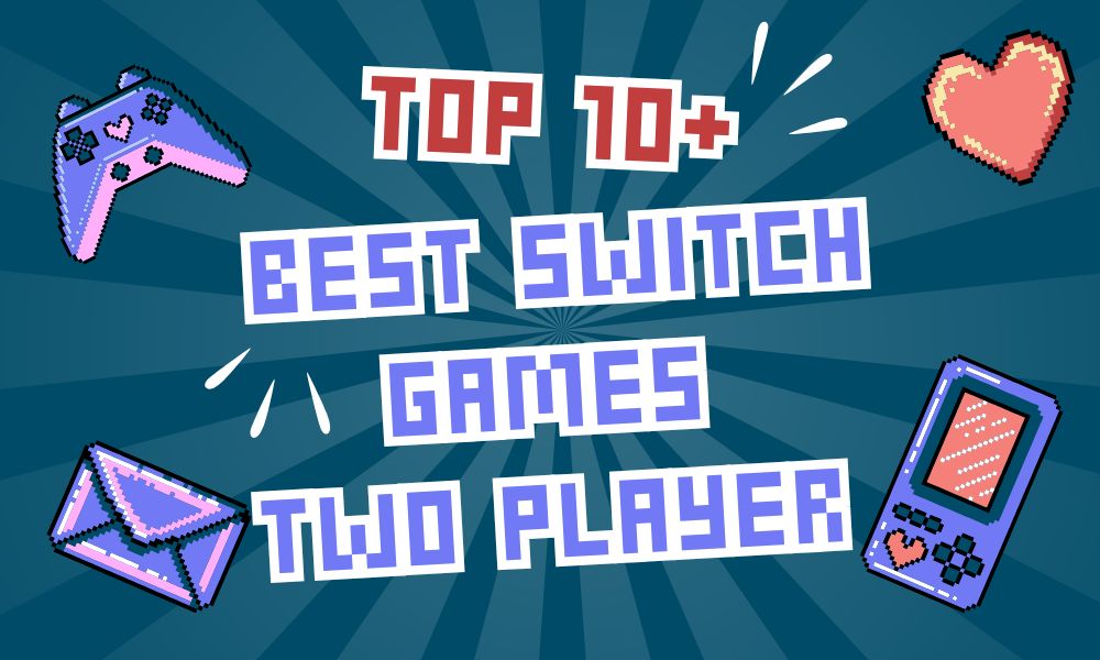 Top 10+ Best Switch Games Two Player Must Play 2025