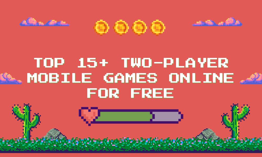 Top 15+ Two-Player Mobile Games Online For Free