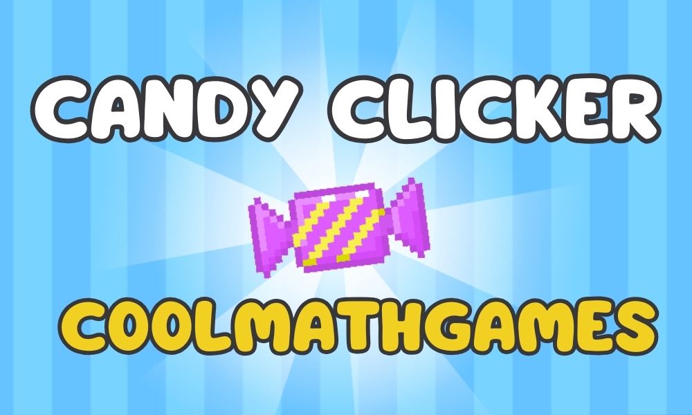 How To Play Candy Clicker Coolmathgames Online
