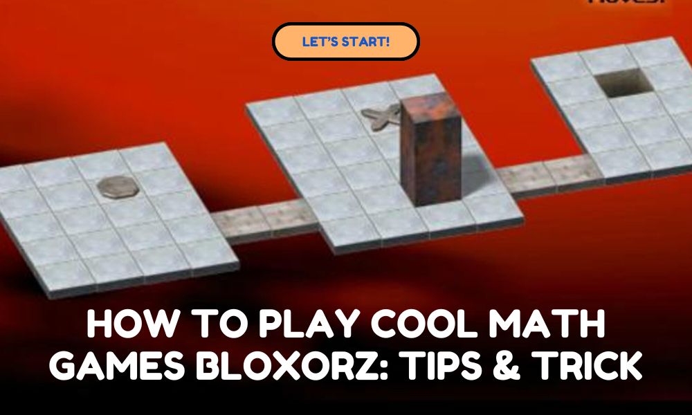 How To Play Cool Math Games Bloxorz Tips & Trick