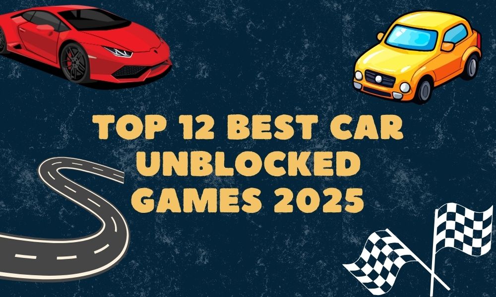 Top 12 Best Car Unblocked Games 2025