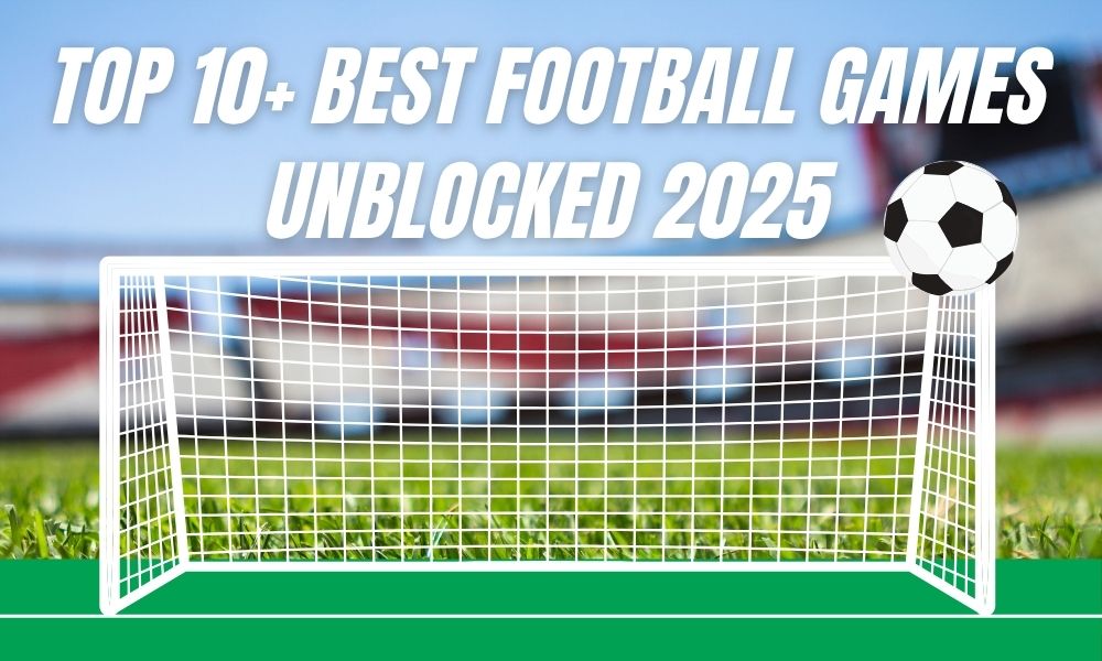 Top 10+ Best Football Games Unblocked 2025