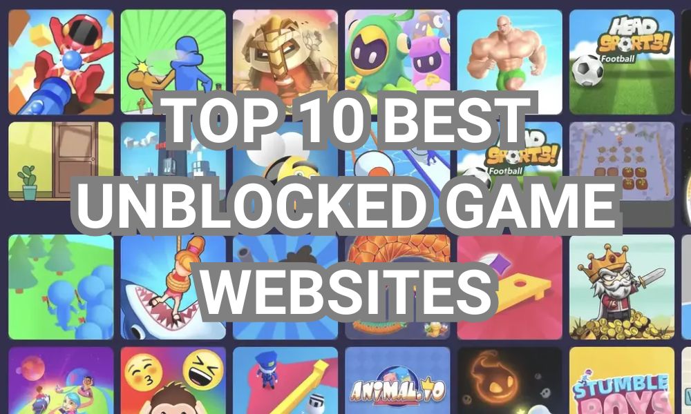 Top 10 Best Unblocked Game Websites